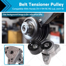 Drive Belt Tensioner & Pulley 38278 Suitable For Honda CR-V RM RE RD 2.4 2001-18
