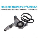 Tensioner Pulley Belt Kit Suitable For Toyota Camry ACV40 RAV4 ACA33 Tarago 2.4L